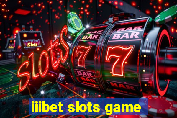 iiibet slots game